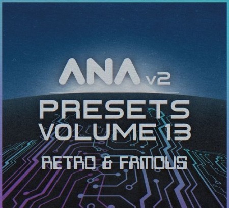 Sonic Academy Ana 2 Presets Volume 13 Retro and Famous Synth Presets